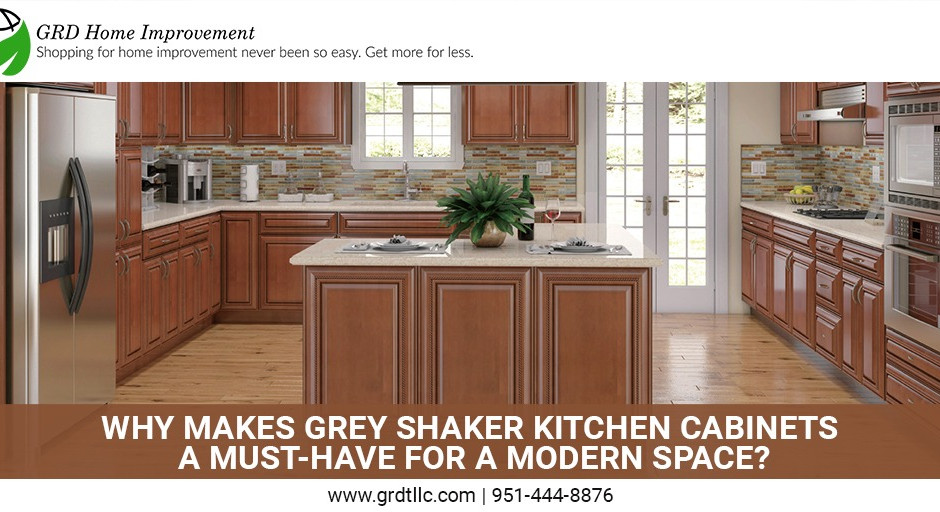 Why makes Grey Shaker Kitchen Cabinets a must-have for a modern space?