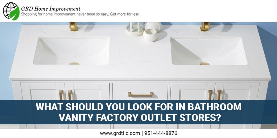 What Should You Look for in Bathroom Vanity Factory Outlet Stores?