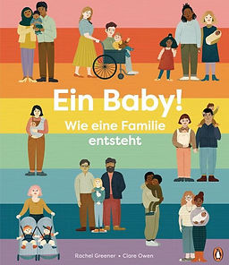 Buchcover: "Ein Baby! Wie eine Familie entsteht" von Rachel Greener und Clare Owen