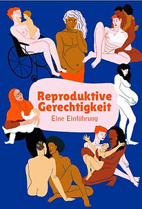 Cover: "Reproduktive Gerechigkeit - Eine Einführung" von der AG Reproduktive Gerechtigkeit