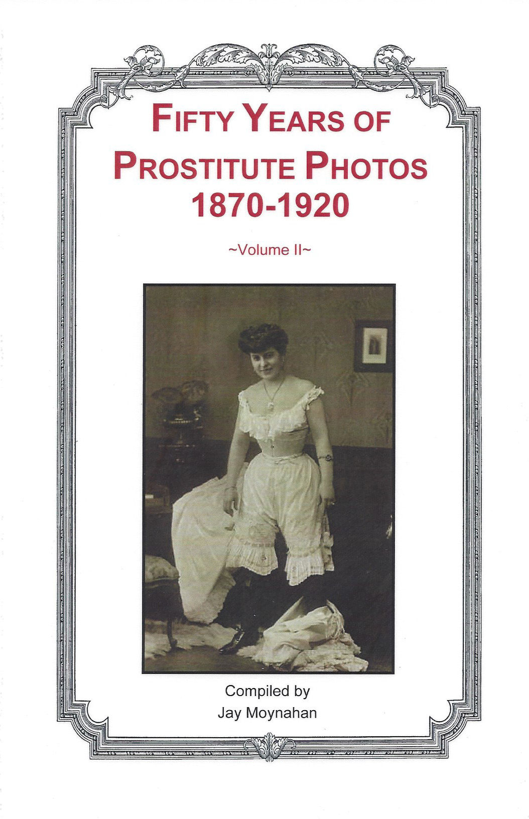 FIFTY YEARS OF PROSTITUTE PHOTOS 1870–1920, VOLUME II