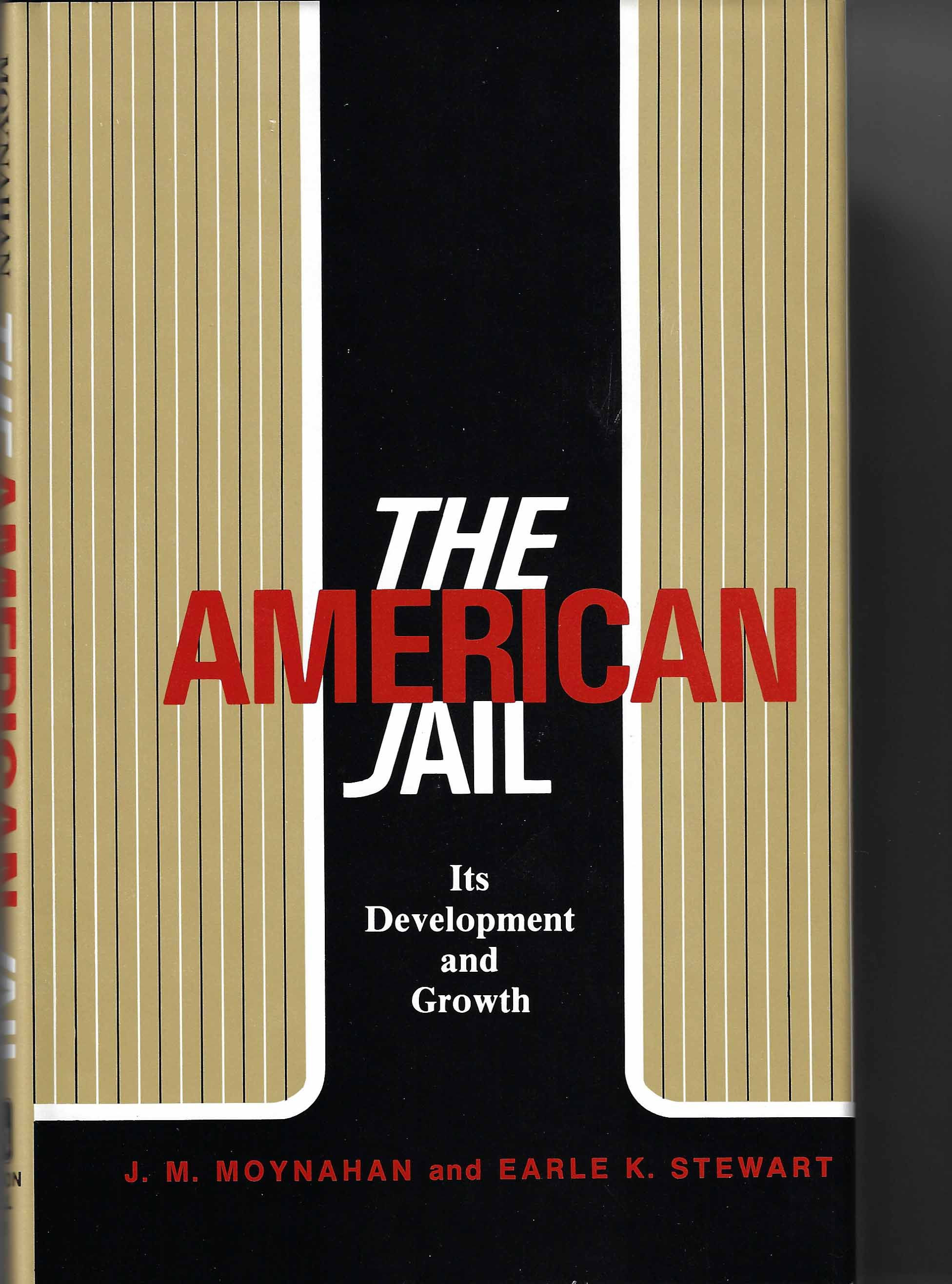 THE AMERICAN JAIL, ITS DEVELOPMENT AND GROWTH