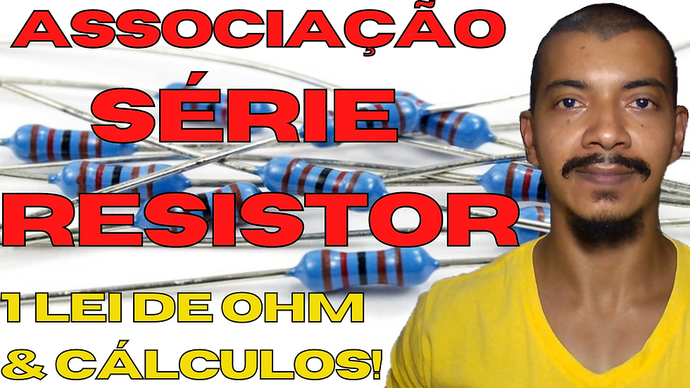 Associação em Série de Resistores!