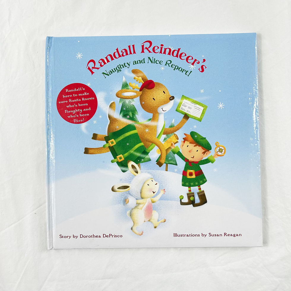 Randall Reindeer's Naughty and Nice Report! By Dorothea DePrisco