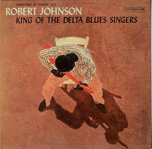 Robert Johnson - King Of The Delta Blues Singers (LP, Album, Comp, Mono, RE, RM,