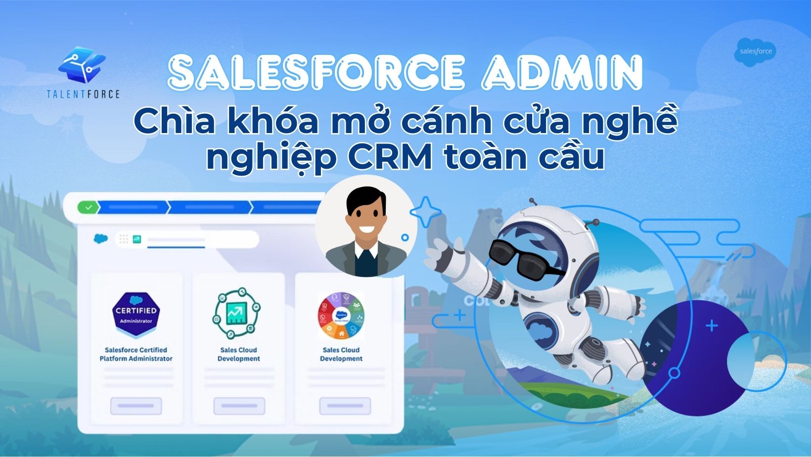 Robot with sunglasses pointing at a screen showing Salesforce certifications. Text reads "Salesforce Admin" and a message in Vietnamese.