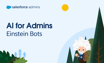 AI cho Quản trị viên: Những điều bạn cần biết để triển khai Einstein Bots thành công