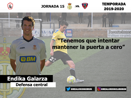 Jornada 15. Declaraciones previas de Endika Galarza
