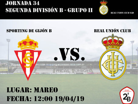 Jornada 34: Sporting de Gijón B - Real Unión Club