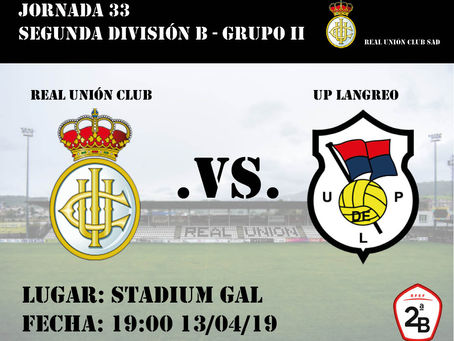 Jornada 33: Real Unión Club - UP Langreo