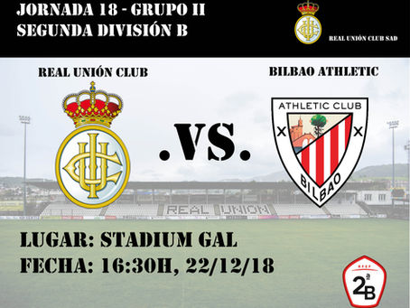 JORNADA 18: Real Unión Club - Bilbao Athletic