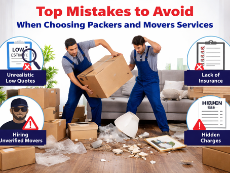 Top Mistakes to Avoid When Choosing Packers and Movers Services