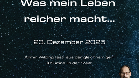 “Was mein Leben reicher macht” vom 30. Dezember  2025