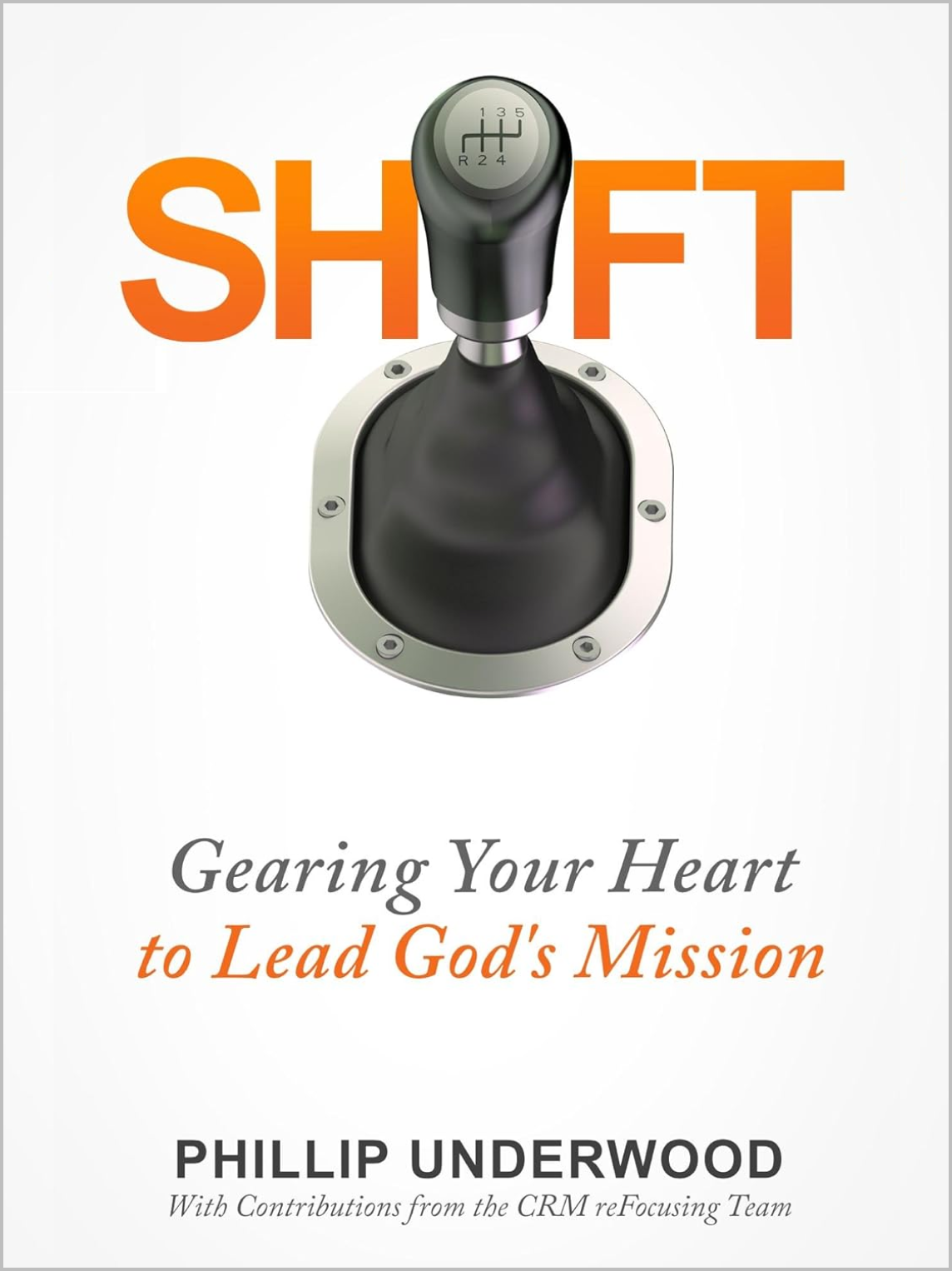 SHIFT: Gearing Your Heart to Lead God's Mission