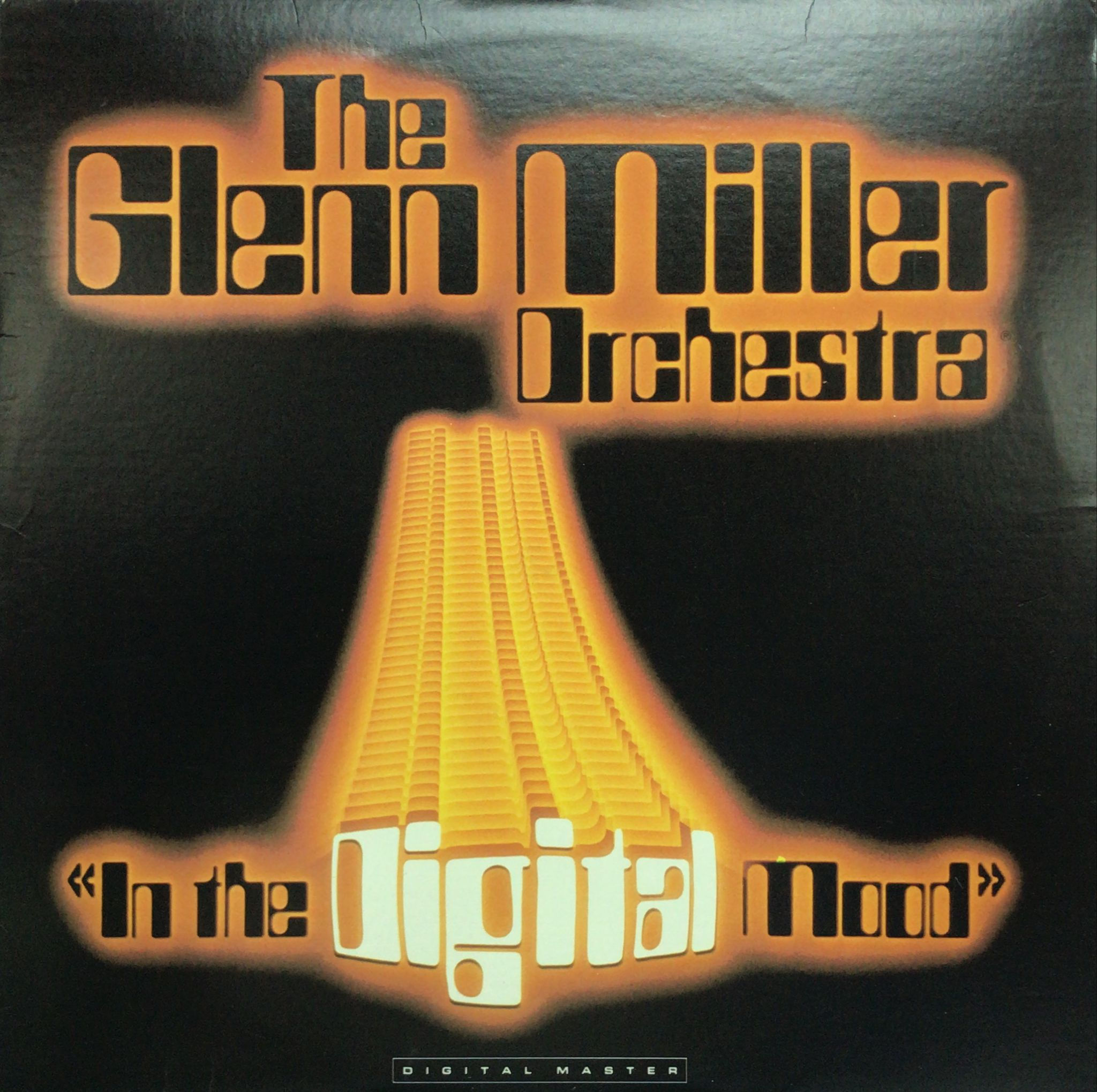 The Glenn Miller Orchestra - In The Digital Mood
