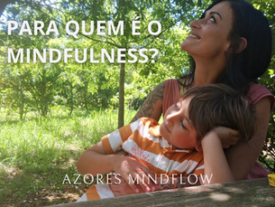 PARA QUEM É O MINDFULNESS?