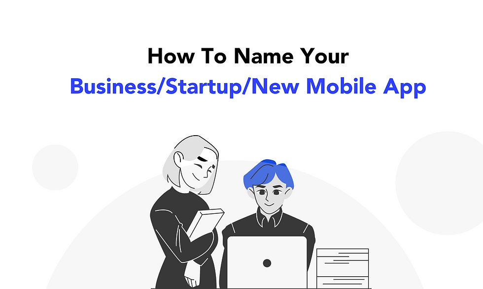 How To Name Your Business/Startup/New Mobile App