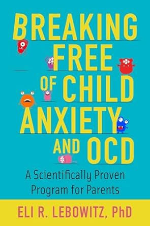 Breaking Free of Child Anxiety & OCD