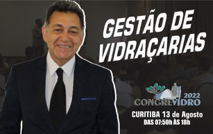 CONGREVIDRO TERÁ PALESTRA IMPORTANTE SOBRE GESTÃO DE VIDRAÇARIAS