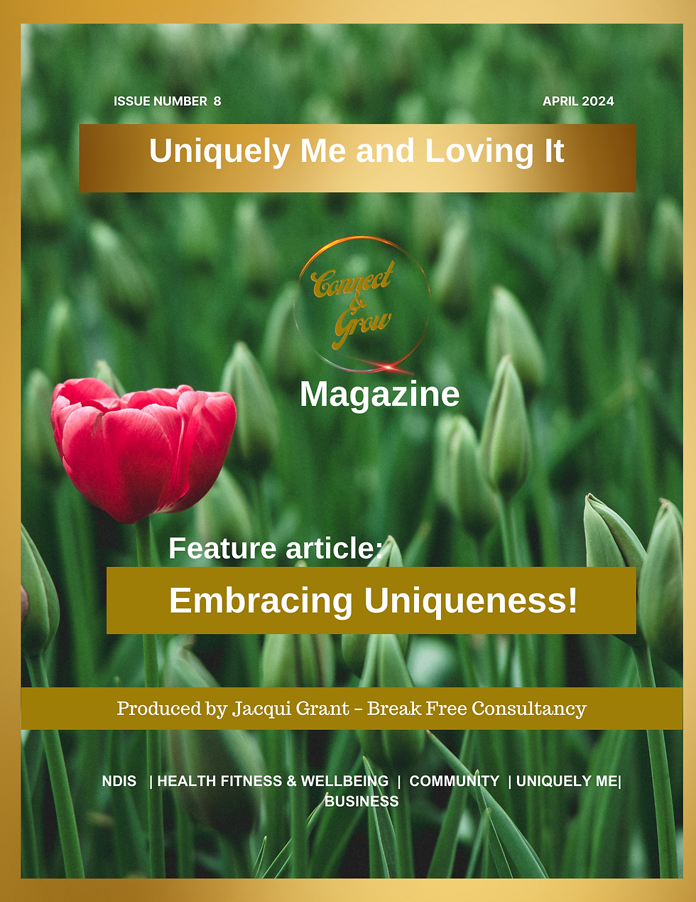 image of a pink tulip amongst green tulips writing on it is Uniquely Me Connect and Grow Magazine April 2024