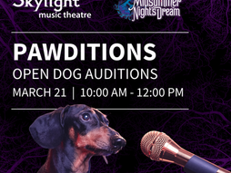Skylight Music Theatre Hosts “Pawditions” - Open Dog Auditions for a Featured Role in A ROCKIN' MIDSUMMER NIGHT'S EVE