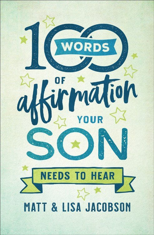 100 Word of Affirmation Your Son Needs to Hear