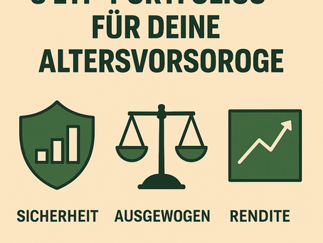 3 ETF-Portfolios für deine Altersvorsorge: Sicherheit, Ausgewogenheit und Rendite im Vergleich