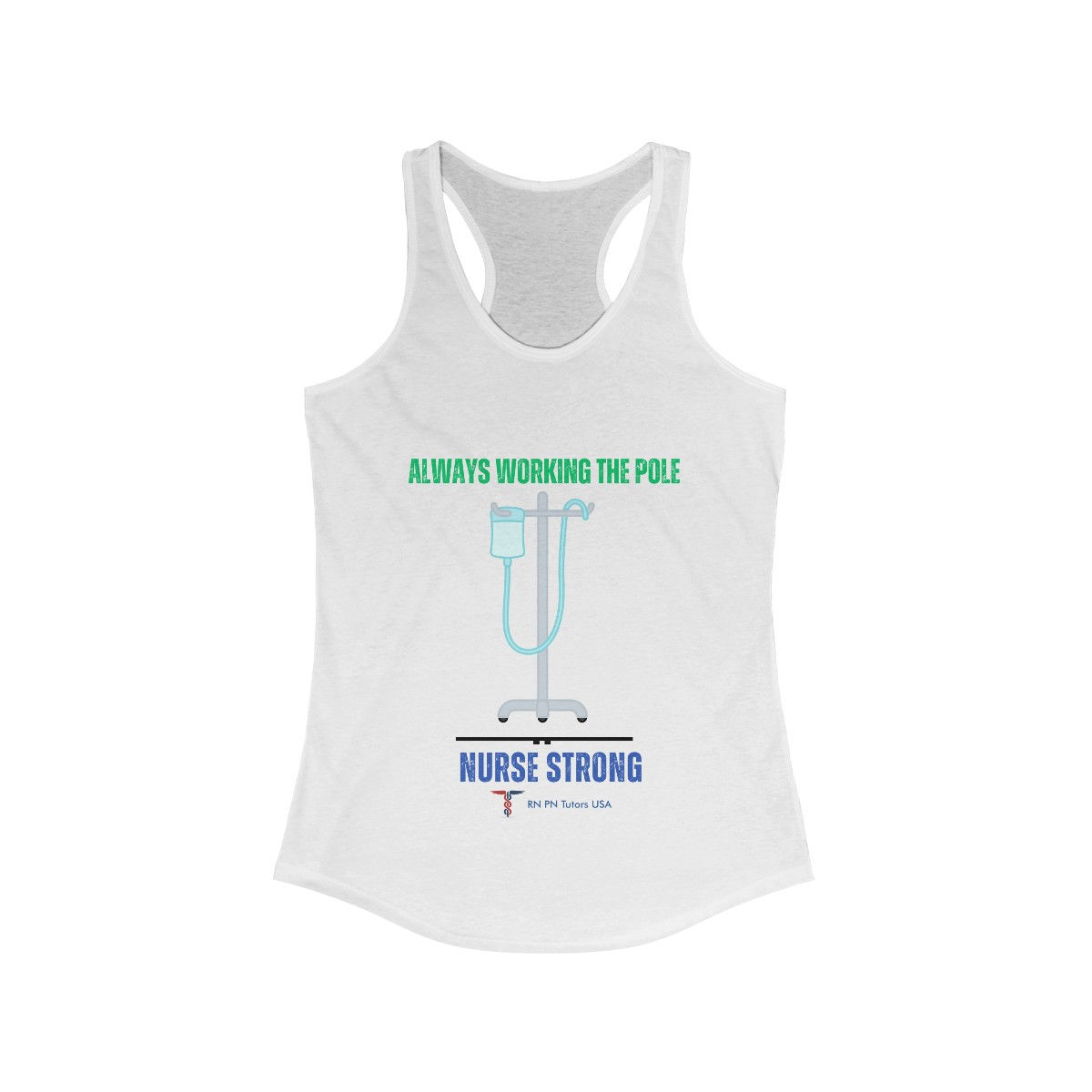 Women's Ideal Racerback Tank-Always working the pole