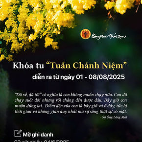 Khoá Tu Tuần Chánh Niệm từ ngày 01/08 - 08/08/2025
