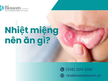 NHIỆT MIỆNG LÀ GÌ? NHIỆT MIỆNG NÊN ĂN GÌ?