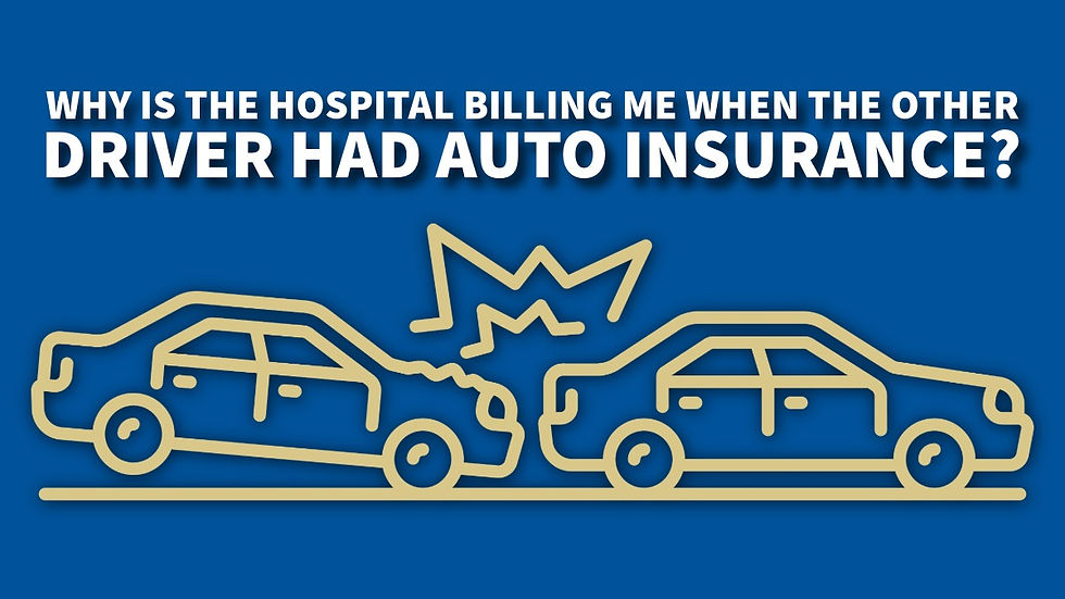 Why Is the Hospital Billing Me When the Other Driver Had Auto Insurance?