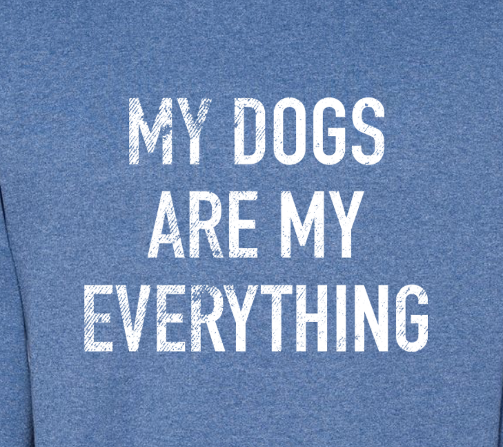 Zoomed image of Salty Bulldog's My Dogs Are My Everything shirt design