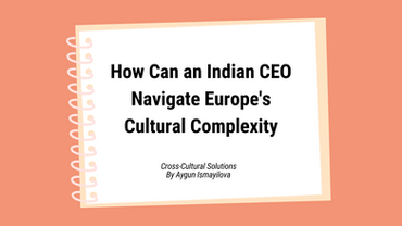 How Can an Indian CEO Navigate Europe's Cultural Complexity