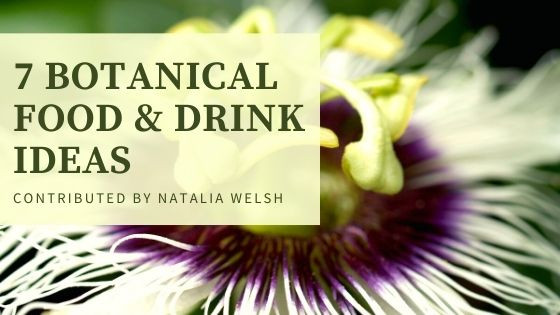 7 Botanical Food & Drink Ideas from Hungry Eyes