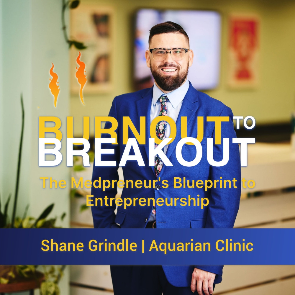 From Burnout to Breakout: The Medpreneur's Blueprint to Entrepreneurship