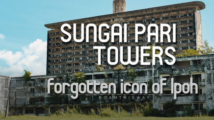 Sungai Pari Towers - Ipoh's Forgotten Modernist Icon