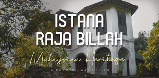 Heritage Series - Istana Raja Billah & The Mandailing Village