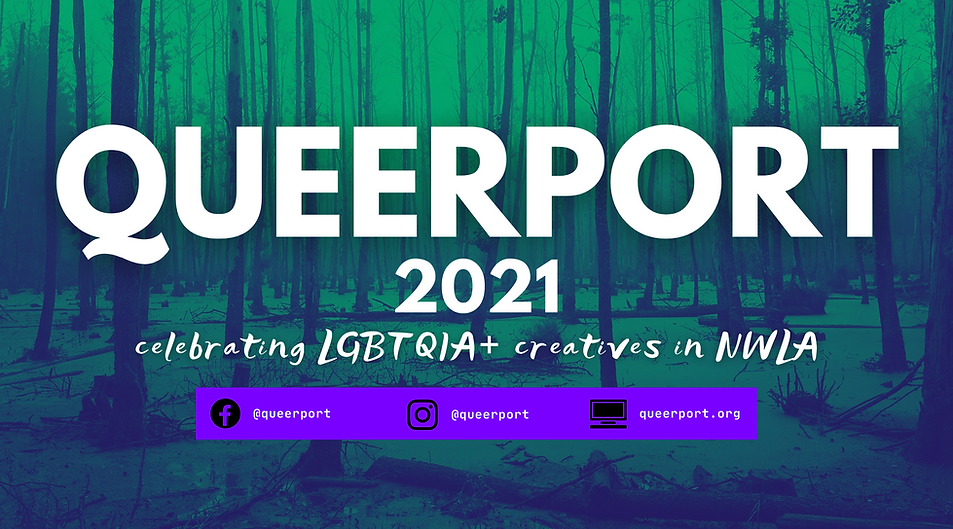 Reads: "Queerport 2021, celebrating LGBTQIA+ creatives in NWLA" with links to social media.