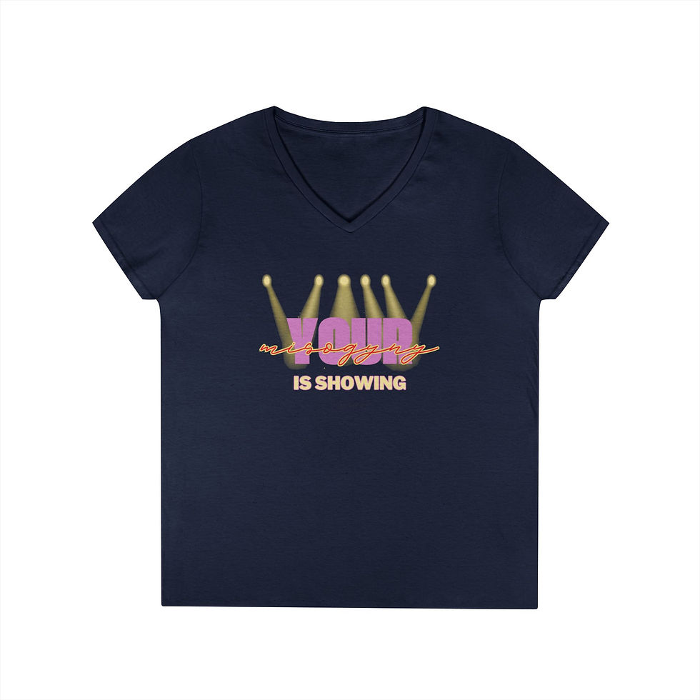 Thumbnail: Ladies' V-Neck T-Shirt - "Your Misogyny Is Showing" 