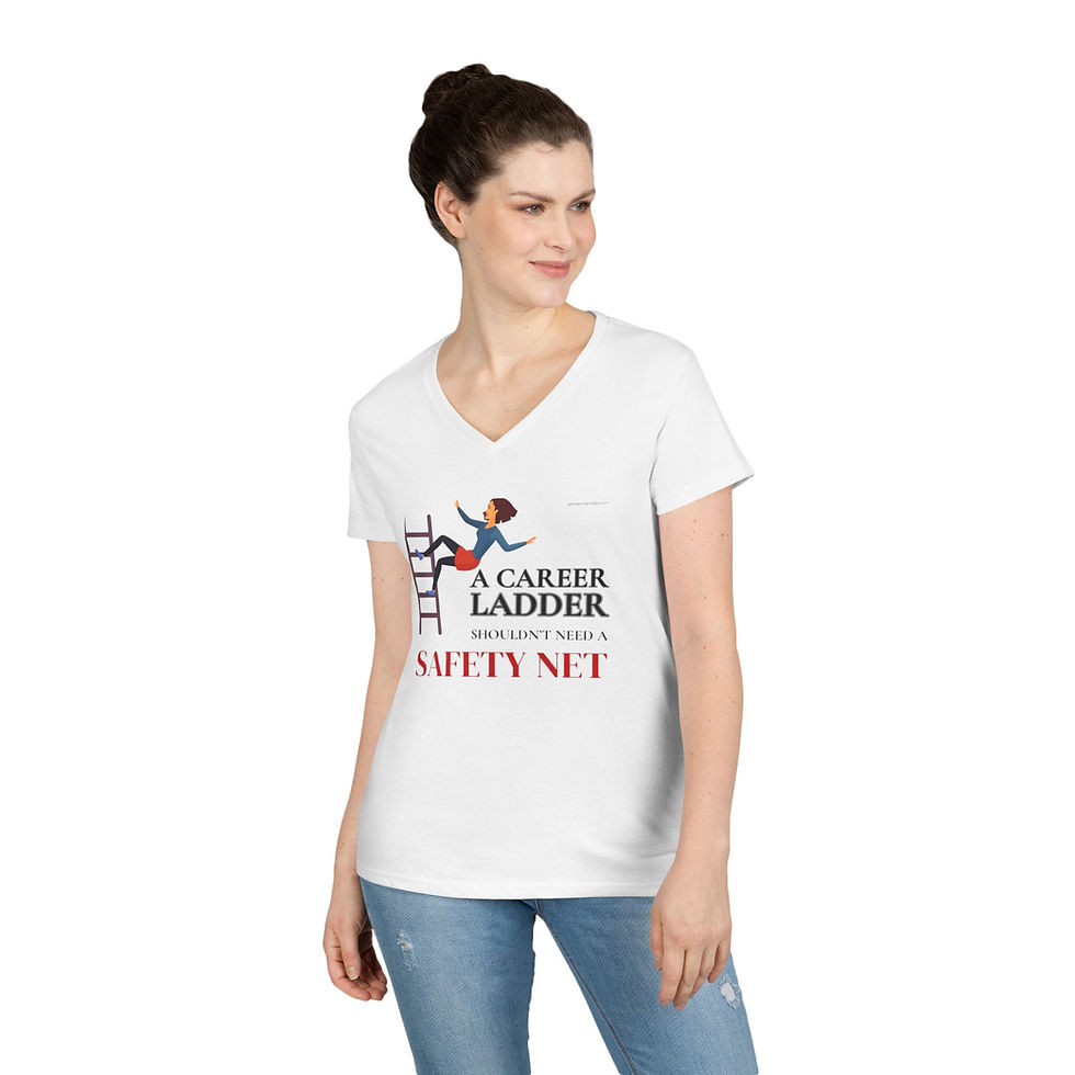 Thumbnail: Ladies' V-Neck T-Shirt - "A Career Ladder Shouldn't Need a Safety Net"