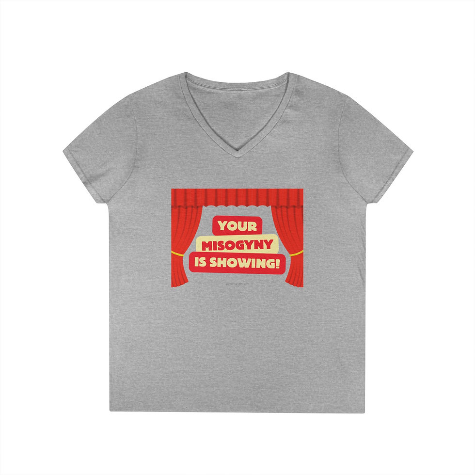Thumbnail: Your Misogyny is Showing Ladies' V-Neck T-Shirt 