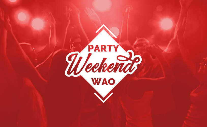 PARTY WEEKEND WAO