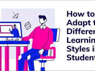 How to Adapt to Different Learning Styles in Students