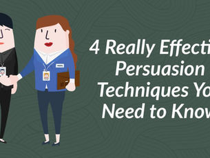 4 Really Effective Persuasion Techniques you Need to Know