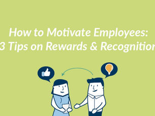 How to Motivate Your Employees: 3 Tips on Rewards and Recognition