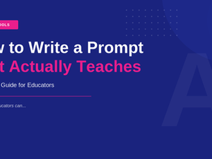 How to Write a Prompt That Actually Helps You Teach Better