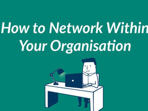How to Network Within Your Organisation