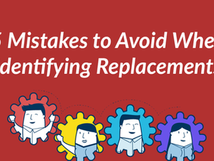 The 5 Mistakes to Avoid When Identifying Replacements
