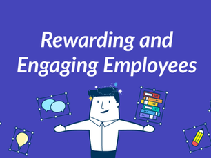 Rewarding and Engaging Employees