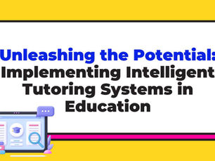 Unleashing the Potential: Implementing Intelligent Tutoring Systems in Education